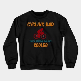 cycling daddy for dad Crewneck Sweatshirt